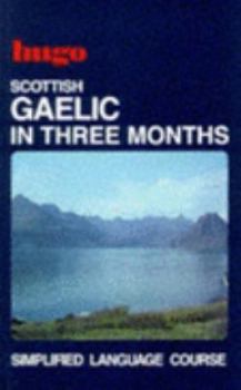 Paperback Scottish Gaelic in Three Months (Hugo's Three Month Language Series) Book