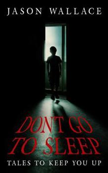 Paperback Don't Go to Sleep: Tales to Keep You UP Book