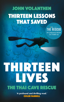 Hardcover Thirteen Lessons That Saved Thirteen Lives: The Thai Cave Rescue Book