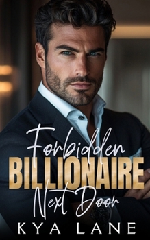 Paperback Forbidden Billionaire Next Door: A Single Dad Enemies to Lovers Romance Book