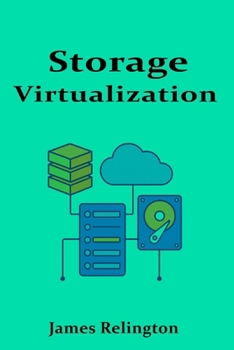 Storage Virtualization: Concepts, Design, and Implementation