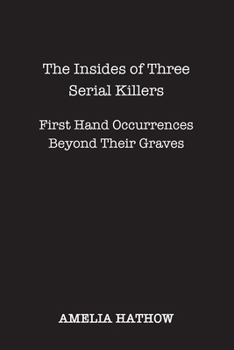 Paperback The Insides of Three Serial Killers Book