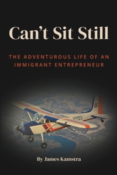 Paperback Can't Sit Still: The Adventurous Life of an Immigrant Entrepreneur Book