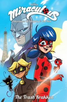 Paperback Miraculous Adventures of Ladybug and Cat Noir: Volume 1 the Trash Krakken Book