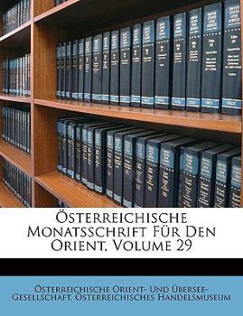 Paperback Osterreichische Monatsschrift Fur Den Orient, Volume 29 [German] Book