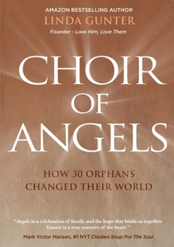 Paperback Choir of Angels: How 30 Orphans Changed Their World Book