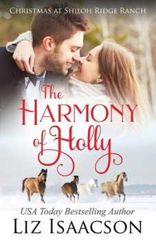 The Harmony of Holly: Glover Family Saga & Christian Romance - Book #5 of the Shiloh Ridge Ranch in Three Rivers