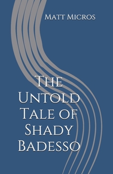 Paperback The Untold Tale of Shady Badesso Book