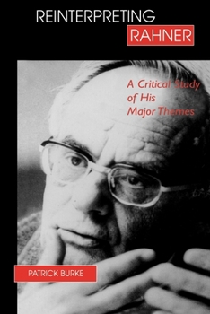 Paperback Reinterpreting Rahner: A Critical Study of His Major Themes Book