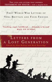 Paperback Letters from a Lost Generation: First World War Letters of Vera Brittain and Four Friends - Roland Leighton, Edward Brittain, Victor Richardson, Geoff Book