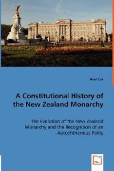 Paperback A Constitutional History of the New Zealand Monarchy Book