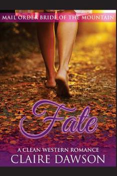 Paperback Fate: (Historical Fiction Romance) (Mail Order Brides) (Western Historical Romance) (Victorian Romance) (Inspirational Chris Book