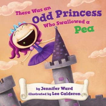 There was an Odd Princess who Swallowed a Pea - Book  of the e Was an Old...