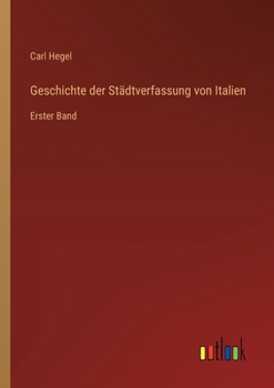 Paperback Geschichte der Städtverfassung von Italien: Erster Band [German] Book