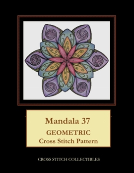 Paperback Mandala 37: Geometric Cross Stitch Pattern [Large Print] Book