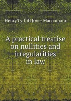 Paperback A practical treatise on nullities and irregularities in law Book