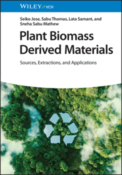 Hardcover Plant Biomass Derived Materials, 2 Volumes: Sources, Extractions, and Applications Book