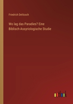 Paperback Wo lag das Paradies? Eine Biblisch-Assyriologische Studie [German] Book