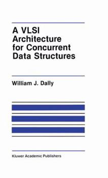 Hardcover A VLSI Architecture for Concurrent Data Structures Book