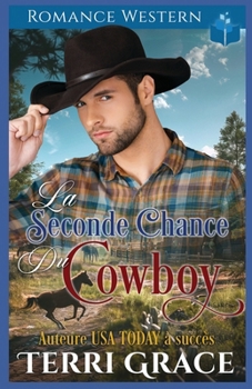 Paperback La Seconde Chance du Cowboy: Romance Western [French] Book