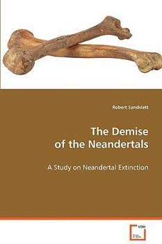 Paperback The Demise of the Neandertals Book