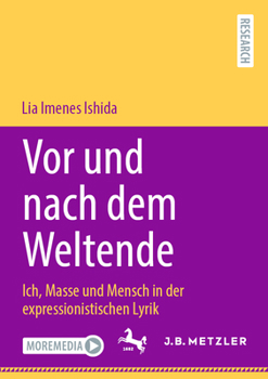 Vor und nach dem Weltende: Ich, Masse und Mensch in der expressionistischen Lyrik (German Edition)