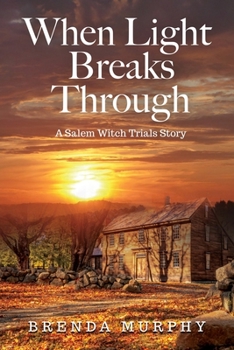 Paperback When Light Breaks Through: A Salem Witch Trials Story Book