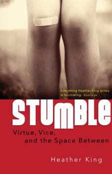 Paperback Stumble: Virtue, Vice, and the Space Between Book