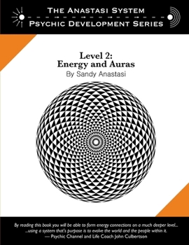 Paperback The Anastasi System - Psychic Development Level 2: Energy and Auras Book