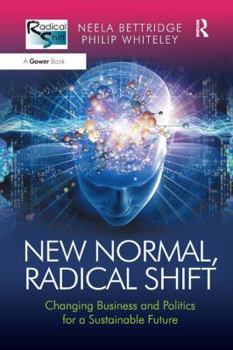 Paperback New Normal, Radical Shift: Changing Business and Politics for a Sustainable Future Book
