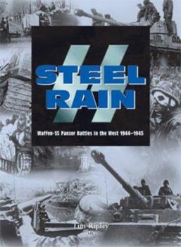 Hardcover Ss: Steel Rain: Waffen-Ss Panzer Battles in the West 1944-45 Book