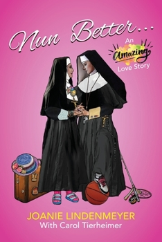 Paperback Nun Better: An Amazing Love Story Book