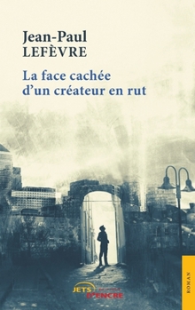 La face cachée d'un créateur en rut (French Edition)