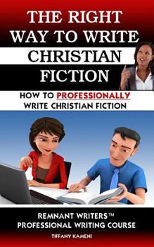 Paperback The Right Way to Write Christian Fiction Book