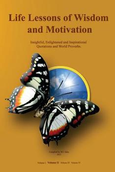 Paperback Life Lessons of Wisdom and Motivation: Insightful, Enlightened and Inspirational quotations and proverbs. Book