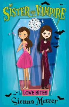 Love Bites - Book #6 of the My Sister the Vampire