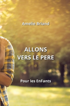 Paperback Allons Vers Le Pere: Pour les EnFants [French] Book