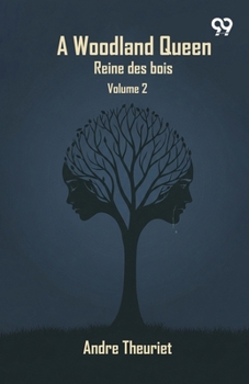 Paperback A Woodland Queen ('Reine Des Bois'): Volume 2 Book