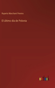 El último día de Polonia (Spanish Edition)