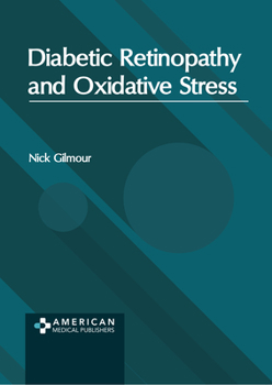 Hardcover Diabetic Retinopathy and Oxidative Stress Book