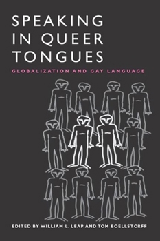 Paperback Speaking in Queer Tongues: Globalization and Gay Language Book