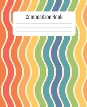 Paperback Composition Book: Gorgeous one-of-a-kind notebook: Composition book with 100 sheets/200 pages of wide ruled paper Book