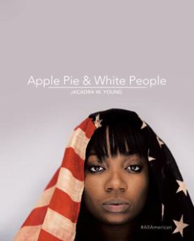 Hardcover Apple Pie & White People: #Allamerican Book