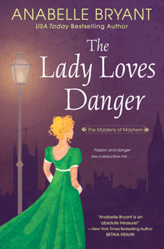 The Lady Loves Danger - Book #2 of the Maidens of Mayhem