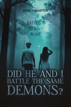 Paperback Did He and I Battle the Same Demons?: Battling To Stay Alive Book