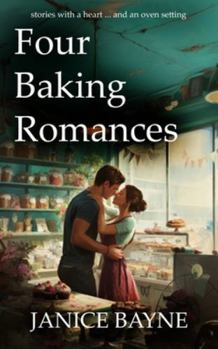 Paperback Four Baking Romances: stories with a heart ... and an oven setting Book