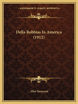 Paperback Della Robbias In America (1912) [Italian] Book