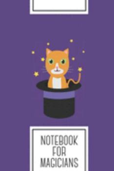 Notebook for Magicians: Lined Journal with Cat In the magican hat Design - Cool Gift for a friend or family who loves fun presents! | 6x9" | 180 White ... Brainstorming, Journaling or as a Diary