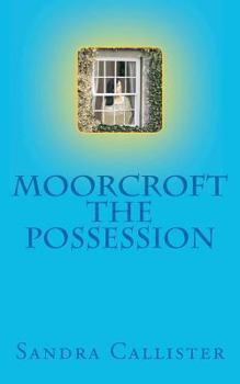 Paperback Moorcroft - The Possession: Book one of the Moorcroft Trilogy Book