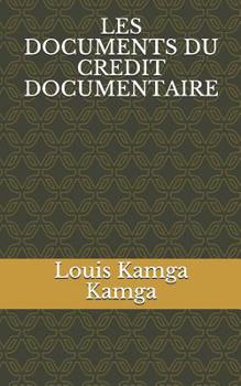 Paperback Les Documents Du Credit Documentaire [French] Book